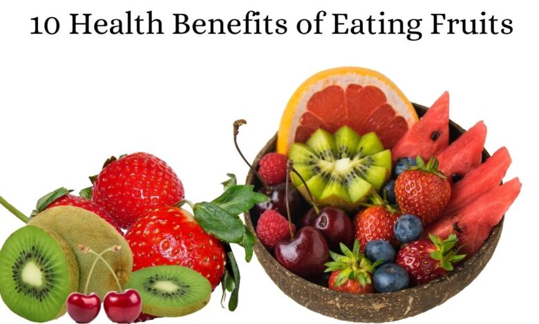 10 Health Benefits of Eating Fruits